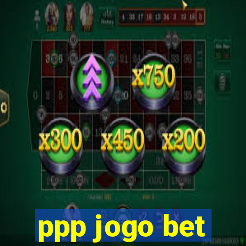 ppp jogo bet