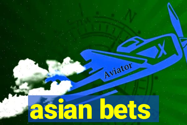 asian bets