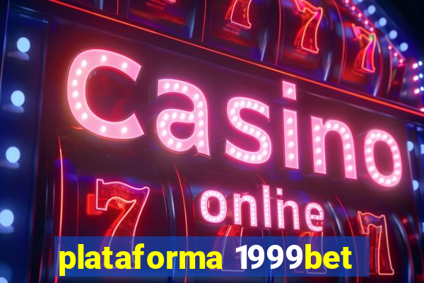 plataforma 1999bet