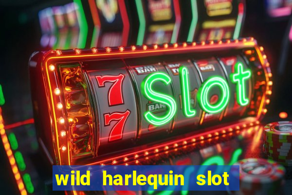 wild harlequin slot free play