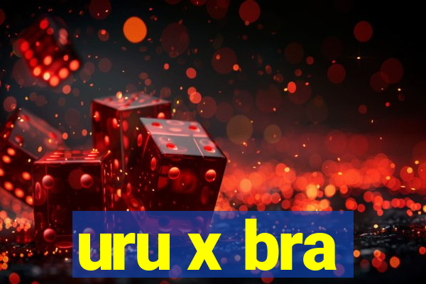 uru x bra