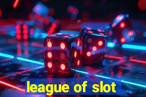 league of slot