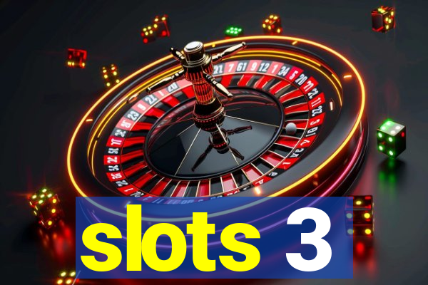 slots 3