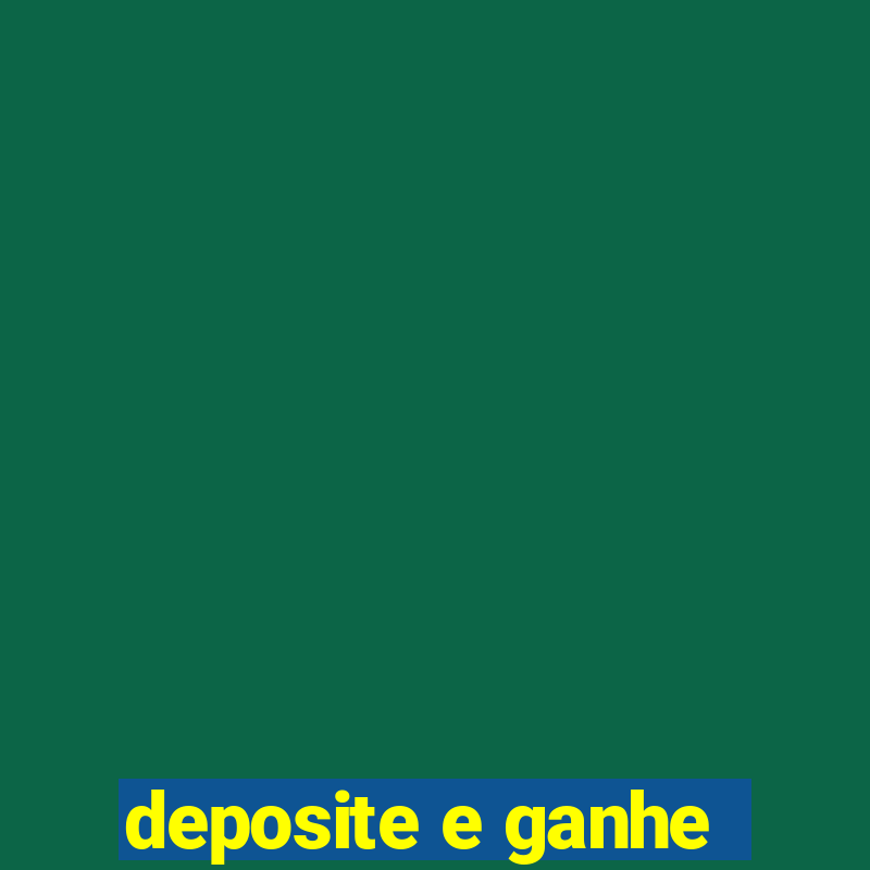 deposite e ganhe