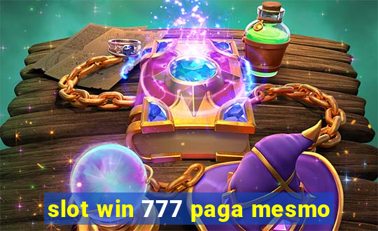 slot win 777 paga mesmo