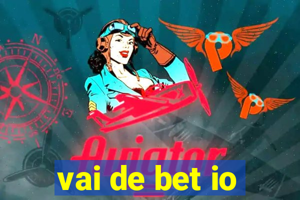 vai de bet io