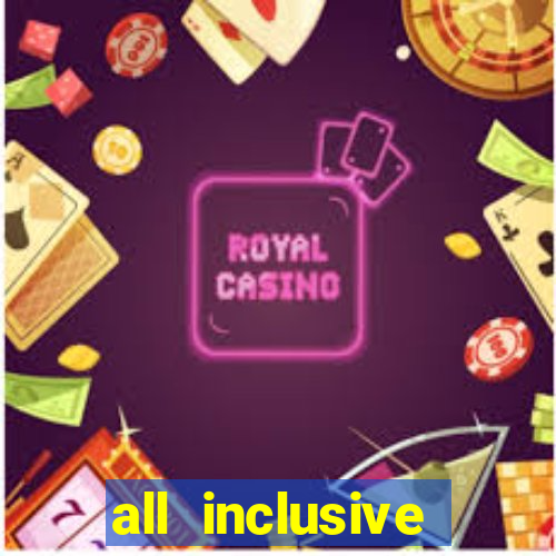 all inclusive casino resorts