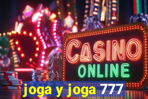 joga y joga 777