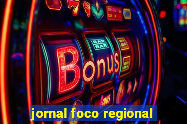 jornal foco regional