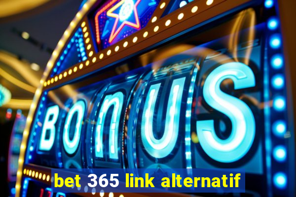 bet 365 link alternatif