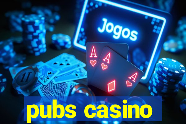 pubs casino