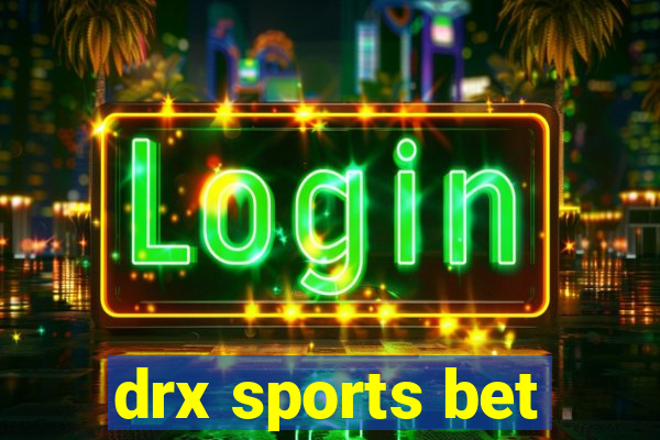 drx sports bet