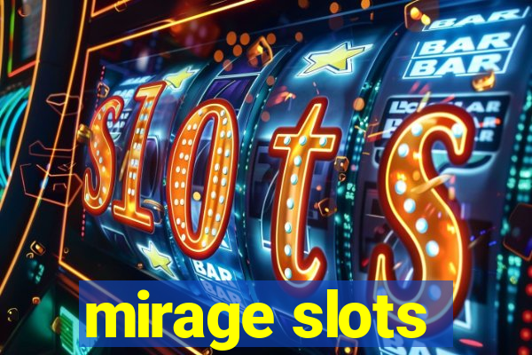 mirage slots