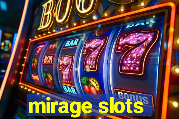 mirage slots