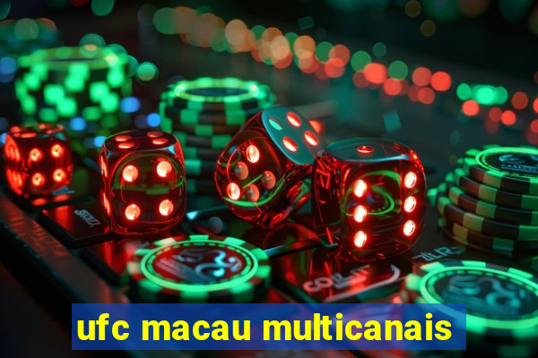 ufc macau multicanais