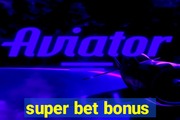 super bet bonus