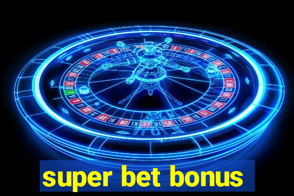 super bet bonus