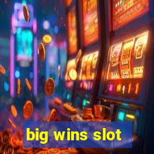 big wins slot