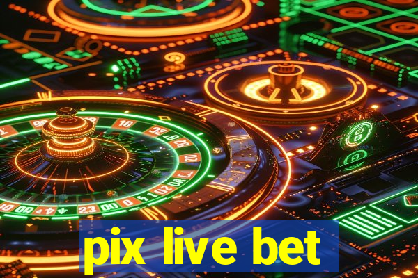 pix live bet