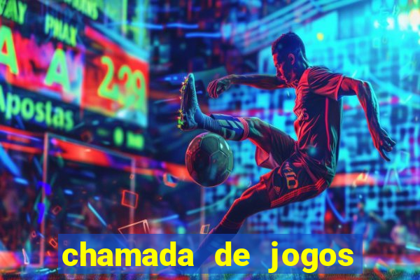 chamada de jogos de futebol