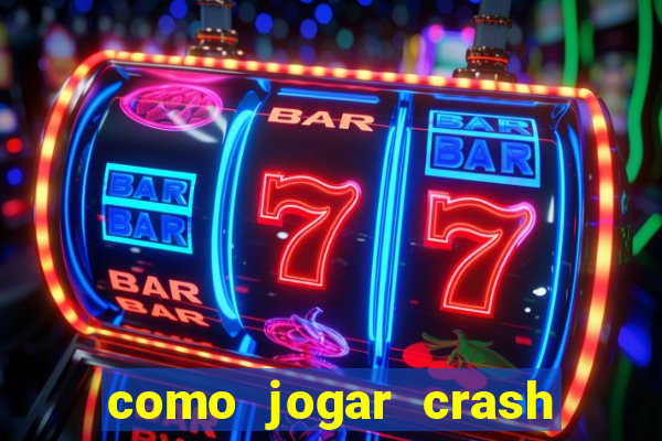 como jogar crash na blaze