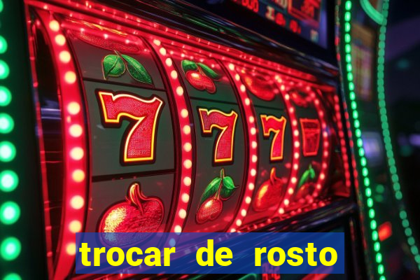 trocar de rosto online trocar rosto de video online