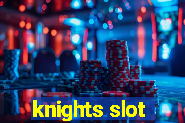 knights slot