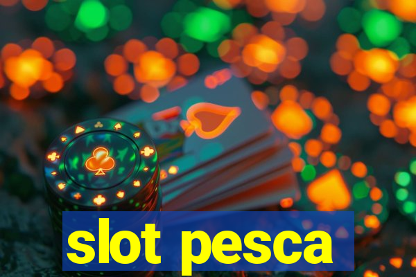 slot pesca