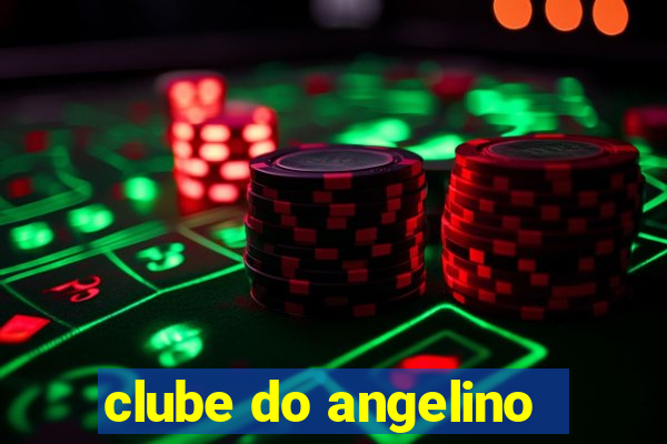 clube do angelino