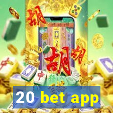 20 bet app