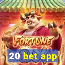 20 bet app