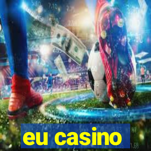 eu casino