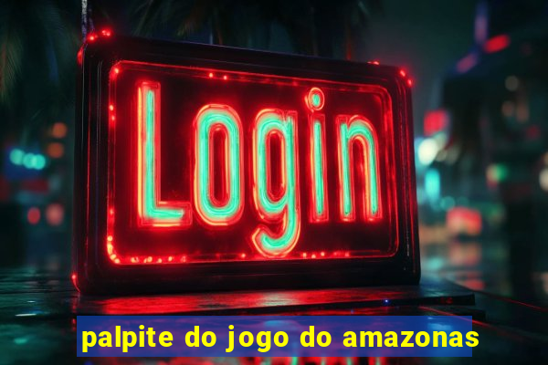 palpite do jogo do amazonas