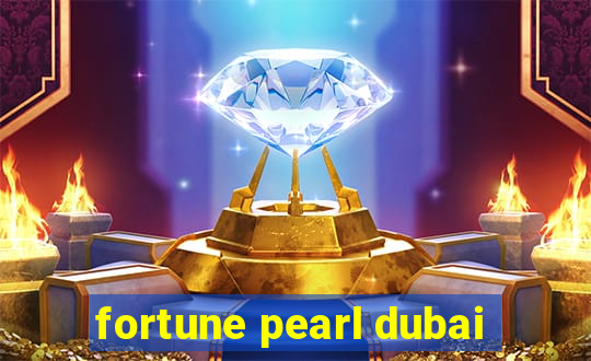 fortune pearl dubai