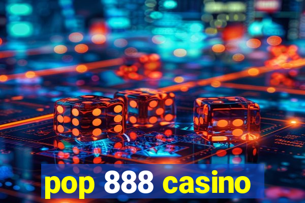 pop 888 casino