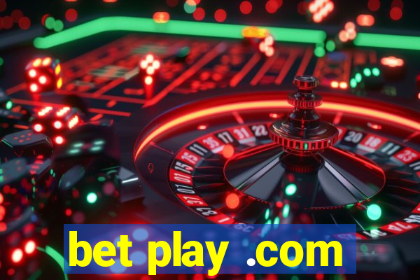 bet play .com