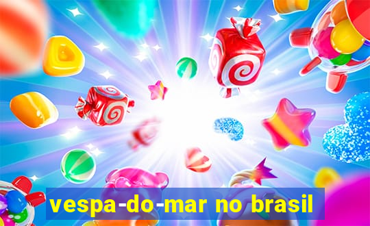 vespa-do-mar no brasil