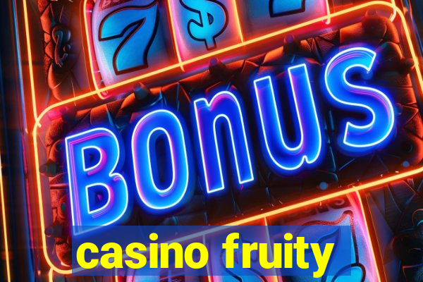 casino fruity