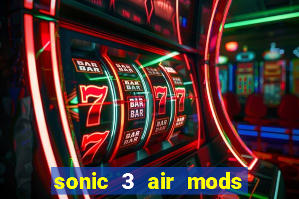 sonic 3 air mods extra slot shadow