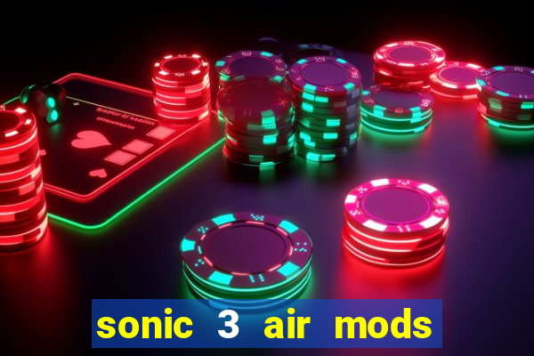 sonic 3 air mods extra slot shadow