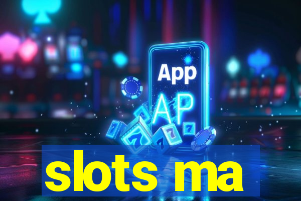 slots ma