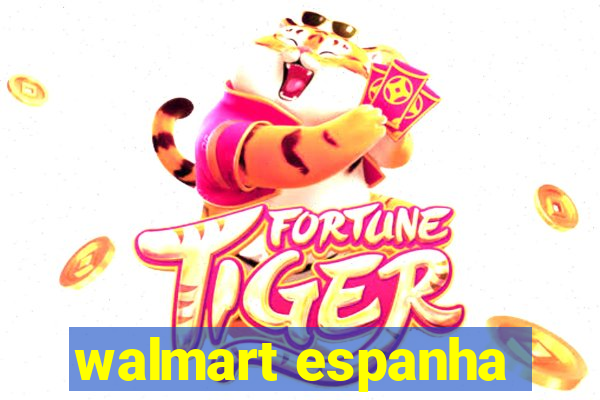 walmart espanha