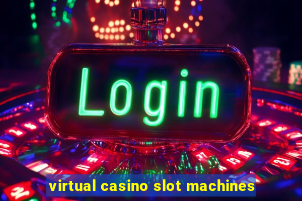 virtual casino slot machines