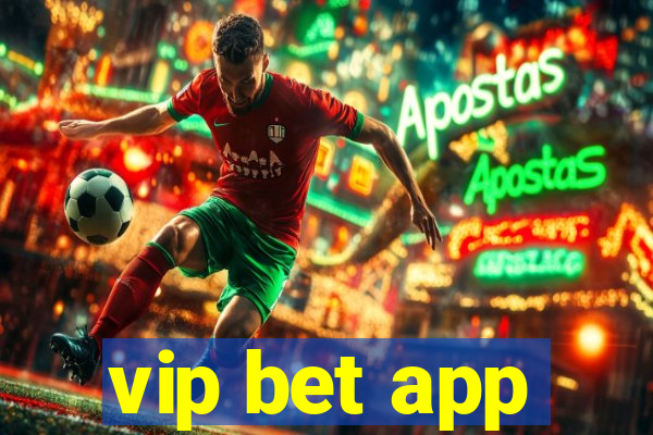 vip bet app