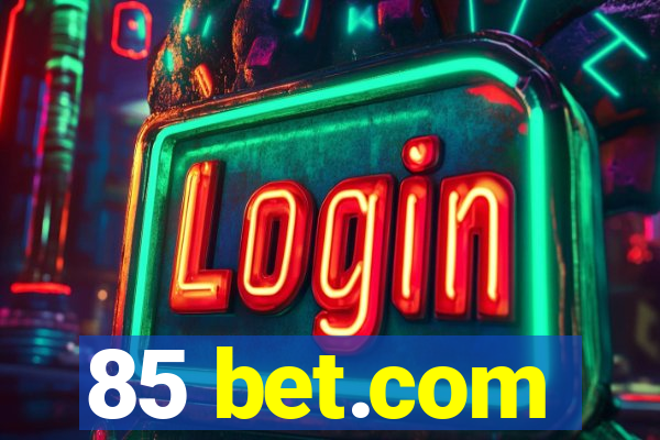 85 bet.com