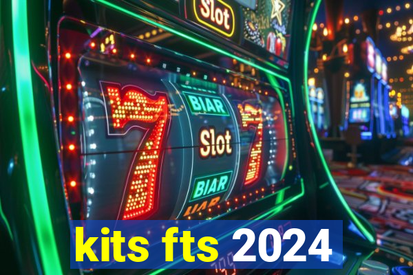 kits fts 2024