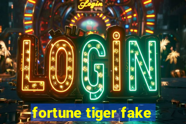 fortune tiger fake