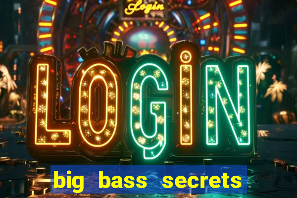 big bass secrets of the golden lake