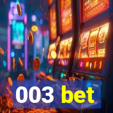 003 bet