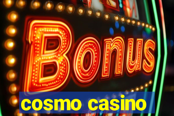 cosmo casino